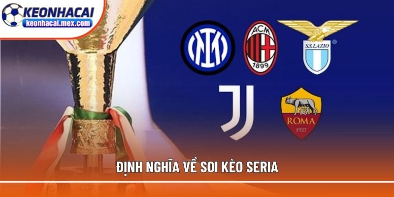 Nội dung sơ lược liên quan đến soi kèo Serie A