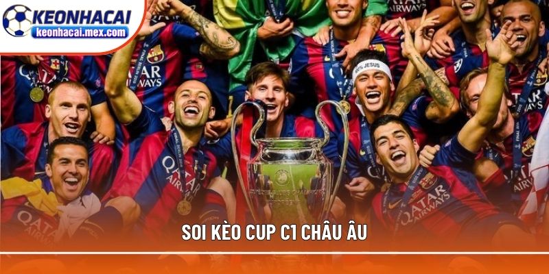 Soi kèo cup c1 Châu Âu
